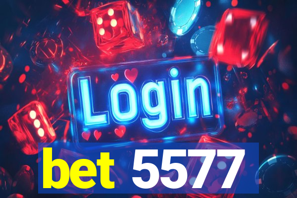 bet 5577
